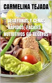 ¡ideal para la cena de nochebuena! Amazon Com Desayunos Y Cenas Rapidos Faciles Y Nutritivos 60 Recetas Las Dos Comidas Mas Importantes Del Dia Para Mantener El Equilibrio Nutritivo Reposteria Cocina Y Bebida NÂº 4 Spanish Edition Ebook Tejada