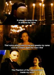 The Phantom Of The Opera Is There Inside My Mind I Scream And Cry Every Time I Hear The Start Of This Song Phantom Of The Opera Movie Quotes Music Of The Night