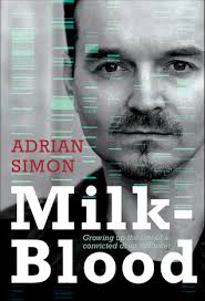 Let's Talk Books With Adrian Simon, Author Of Milk-Blood: Growing Up The  ﻿Son Of A Convicted Drug Trafficker.