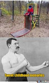 The best playground memes and images of june 2021. Overly Manly Man S Playground By N0c0de Meme Center