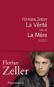 Florian zeller (director), ben smithard (director of photography) filming the father. La Verite Suivi De La Mere Litterature Francaise French Edition Zeller Florian 9782081249295 Amazon Com Books