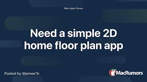 Smartdraw is the smartest way to draw anything on any platform both windows and mac. Need A Simple 2d Home Floor Plan App Macrumors Forums