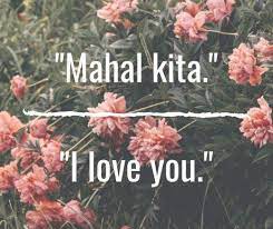 As a result, you'll hear mahal kita, as well as taglish (tagalog and english) words, such as lab kita or lab you. they may even use plain english and say i love you. How To Say I Love You In Tagalog Filipino Words And Terms Of Endearment Flirting Quotes Funny Flirting Quotes For Her Filipino Words