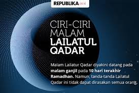 Namun terdapat hadis yang menyebut bahawa rasulullah saw memperbanyakkan ibadah pada malam sepuluh terakhir melebihi. Tanda Tanda Malam Lailatul Qadar Yuk Kita Kejar