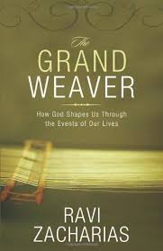 The Grand Weaver How God Shapes Us Through The Events Of Our Lives Ravi Zacharias 9780310324959 Amazon Com Books Ravi Zacharias Books Bargain Books