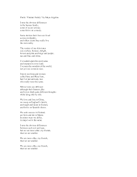 In 1993, angelou wrote and delivered a poem, on the pulse of the morning, at the inauguration for president bill clinton at his request. Maya Angelou Poems Poem Human Family By Maya Angelou I Note The Obvious Differences Maya Angelou Family Poems Maya Angelou Poems