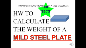 weight of mild steel plate in 60 secs