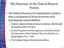 Additionally, the federal reserve acts as a fiscal agent or bank to the federal government by providing financial services to the united states department of treasury and by selling and redeeming government securities such as savings bonds and treasury bills. Chapter Sixteen The Structure Of Central Banks The Federal Reserve And The European Central Bank Ppt Download