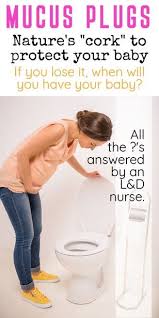 You can use this information to know how close to labor you have lost your mucus plug. Pin On Becoming Mommy Pregnancy Delivery Postpartum