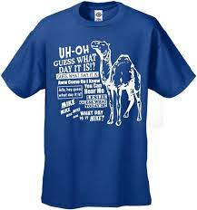 I know you've all seen that geico happier than a camel on hump day commercial, a classic. Camel Hump Day T Shirt Mens Bewild