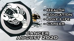 You are coming out of a very powerful year for your love and social life and it is doubtful whether 2020 can match the last year. Cancer Horoscope August Monthly Horoscopes 2020 In Hindi Preview Youtube