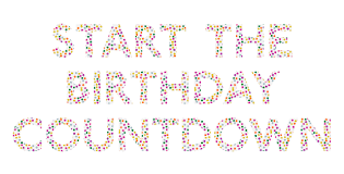 Start The Birthday Countdown Birthday Countdown Birthday