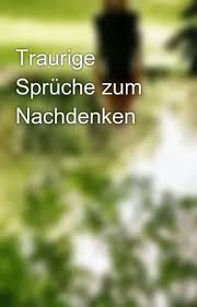Sprüche Zum Nachdenken Traurig Kurz Poolvogel