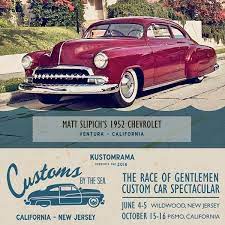 We Re Happy To Announce Matt Slipich S Classy 1952chevroletcustoms As One Of The Featured Rides For Kustomrama S First West Coa Custom Custom Cars E Magazine