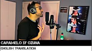 Original lyrics of caramelo song by ozuna. Caramelo By Ozuna English Translation Youtube
