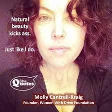 Molly Cantrell-Kraig kicks ass. Naturally. #shequotes #quote #Beauty  #selfesteem #confidence #kickass