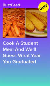 Cook A Student Meal And We Ll Guess What Year You Graduated Student Recipes Quizzes Food Cooking