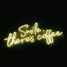 Smile There S Coffee Neon Sign Neon Signs Neon Word Lights Neon Words