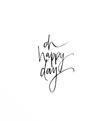 Oh Happy Day Theblacklinebylauren Happy Day Quotes Quotes White White Background Quotes