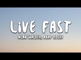 Alan Walker X A Ap Rocky Live Fast Lyrics Youtube