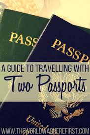 A Guide To Travelling With Two Passports Passport Passport Online Apply For Passport