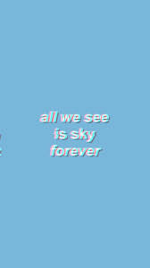 67 Light Blue Quotes Wallpaper Blue Quotes Baby Blue Aesthetic Baby Blue Wallpaper