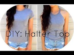 Diy Halter Top T Shirt Diy Halter Top Diy Summer Fashion Refashion Clothes