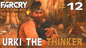 Pull in and talk to hurk sr. Farcry Primal Urki The Thinker Meeting Urki Farcry All Urki Mission Quests Thinker Movie Posters Primal