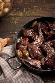 Du Musst Mir Unbedingt Das Rezept Dafur Geben Rezepte Kaninchenbraten Rezept Essen Rezepte