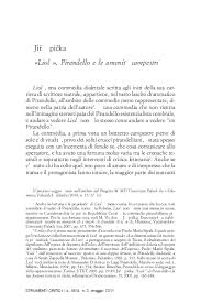 Pirandello è uno degli autori più significativi della letteratura italiana del 900 e che per la sua complessità (di contenuti e di temi) richiede un'attenzione ed un invece, per pirandello, si ha una complessità di generi adottati per la sua espressione a 360° intellettuale prima che letteraria in senso. Pdf Liola Pirandello E Le Amenita Campestri Jiri Spicka Academia Edu