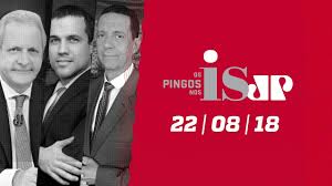 Jovem pan news was live. Os Pingos Nos Is 22 08 18 Youtube