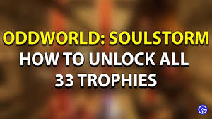 The birth of an assassin be reborn as ezio auditore da firenze. How To Unlock All 33 Trophies In Oddworld Soulstorm Trophy