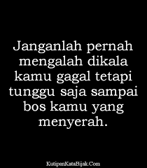 Untuk membuat sebuah kata bijak seseorang harus mimiliki sebuah pandangan yang jernih tentang kehidupan. Kata Kata Bijak Motivasi Jangan Menyerah