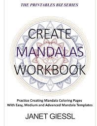 Maybe you would like to learn more about one of these? Create Mandalas Workbook Practice Creating Mandala Coloring Pages With Easy Medium And Advanced Mandala Templates The Printables Biz Series Giessl Janet 9781985883819 Amazon Com Books
