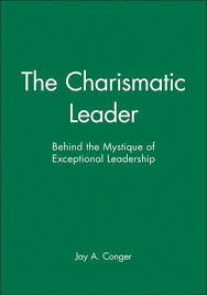The Charismatic Leader: Behind the Mystique of Exceptional Leadership