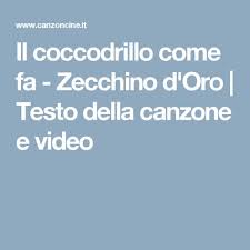 Il Coccodrillo Come Fa Zecchino D Oro Testo Della Canzone E Video Testi Delle Canzoni Canzone Canzoni Per Bambini