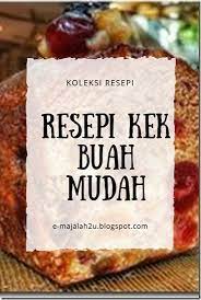 Resepi kek kukus buah buahan 6. Resepi Kek Buah Bakar Sukatan Cawan Mudah Sedap Emajalah2u