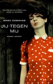 Jij Tegen Mij Jenny Downham Boeken Verhalen Roman