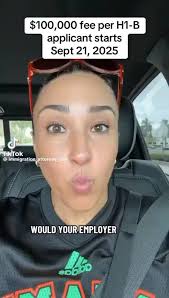 100,000 dollars Fees for H1-B VISA Starts September 21 2025 but starts  October 1, 2025 for those applicants who have been selected, where the  employer pays The USA Government just to hire
