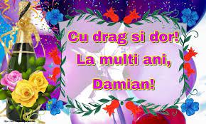 Munca să decurgă ușor și să îți aducă nu doar venit, dar și satisfacție. Cu Drag Si Dor La Multi Ani Damian Happy Birthday Rose Happy Birthday Ecard Free Birthday Greeting Cards
