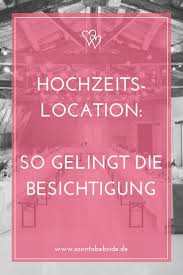 Hochzeitslocation So Gelingt Die Besichtigung Hochzeitslocation Hochzeit Location Kinder Auf Der Hochzeit