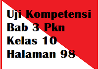 Maybe you would like to learn more about one of these? Uji Kompetensi Bab 3 Pkn Kelas 10 Halaman 98 Operator Sekolah