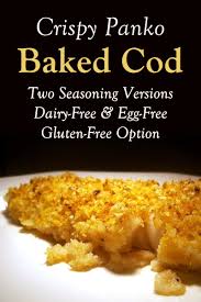 Crispy Panko Baked Cod Recipe With 2 Dairy Free Seasoning Options Recipe In 2020 Baked Cod Recipes Breaded Fish Recipe Baked Cod
