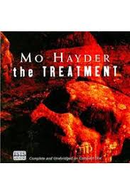 Badly dehydrated, they've been bound and beaten, the husband is close to death. Buy The Treatment Book By Damien Goodwin Mo Hayder 9780753122556 Bookswagon Com