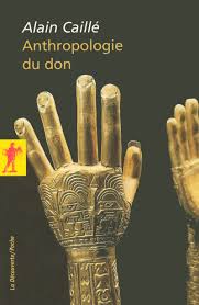 Chaque citation est triée sur le volet, qu'elle soit drôle, triste ou philosophique. Anthropologie Du Don Alain Caille Editions La Decouverte