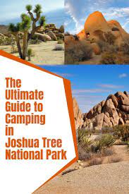 The Ultimate Guide To Camping In Joshua Tree National Park Joshua Tree National Park National Parks California National Parks