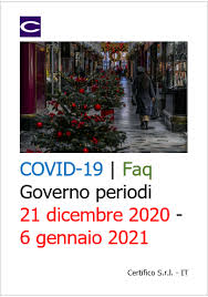 Dalle visite alle case in vendita agli atti del notaio. Covid 19 Faq Governo Periodi 21 Dicembre 2020 6 Gennaio 2021 Certifico Srl