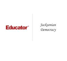 25 Jacksonian Democracy Ap U S History Educator Com