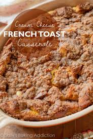 Baked Cream Cheese French Toast Casserole Sally S Baking Addiction