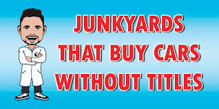 Once you provide us your vehicle information, we will schedule a free pickup and tow away your junk car for. Junkyards That Buy Cars Without Titles Junk Car Medics